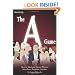 Secrets of the A Game: How to Meet and Attract Women Anywhere, Anyplace, Anytime