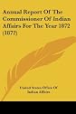 Annual Report Of The Commissioner Of Indian Affairs For The Year 1872 (1872)