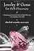 Jewelry & Gems for Self-Discovery: Choosing Gemstones that Delight the Eye & Strengthen the Soul