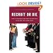 Recruit or Die: How Any Business Can Beat the Big Guys in the War for Young Talent