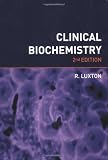Clinical Biochemistry, 2nd Edition (BIOMEDICAL SCIENCE EXPLAINED SERIES)