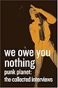 We Owe You Nothing, Punk Planet : The Collected Interviews