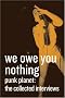 We Owe You Nothing, Punk Planet : The Collected Interviews We Owe You Nothing, Punk Planet : The Collected Interviews
