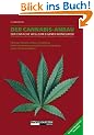 Der Cannabis Anbau : Alles �ber Botanik, Anbau, Vermehrung, Weiterverarbeitung und medizinische Anwendung sowie THC-Messverfahren