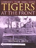 Tigers At the Front (Germany s Tiger Tanks)