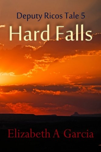 Hard Falls: Deputy Ricos Tale 5 (Deputy Ricos Tales) (Volume 5)