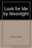 Look for me by moonlight