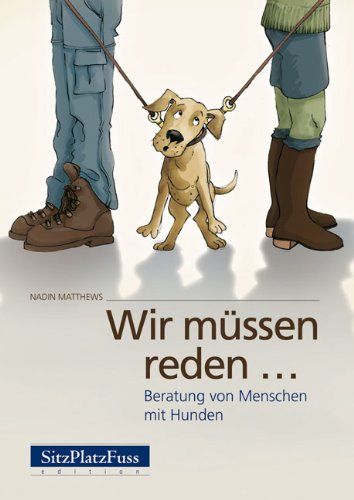 Wir müssen reden...: Beratung von Menschen mit Hunden (German Edition)
