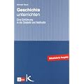 Geschichte unterrichten: Eine Einf�hrung in die Didaktik und Methodik