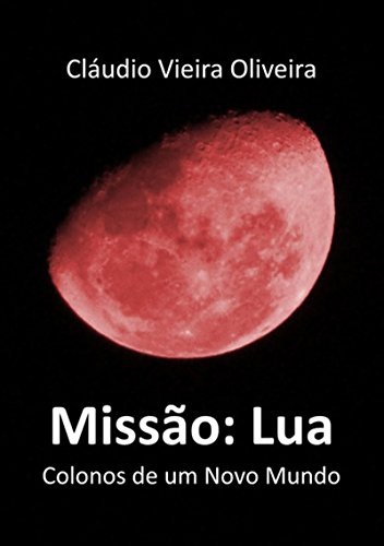 Missão: Lua (Portuguese Edition)