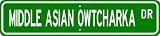 Middle Asian Owtcharka STREET SIGN ~ High Quality Aluminum ~ Dog Lover