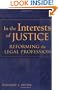 In the Interests of Justice: Reforming the Legal Profession