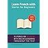 Learn French with Stories for Beginners: 15 French Stories for Beginners with English Glossaries throughout the text. (Volume 1) (French Edition)