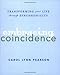 Embracing Coincidence: Transforming Your Life Through Meaningful Coincidence