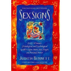 Sex Signs - Astrological Guide to Love, Men, Sex, Anger, and Personal Power