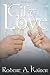 The Gift of Love: Overcomes Adversity The Gift of Love: Overcomes Adversity