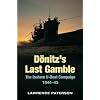 DONITZ'S LAST GAMBLE: The Inshore U-Boat Campaign 1944-45