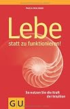 Produkt-Bild: Lebe statt zu funktionieren: So nutzen Sie die Kraft der Intuition (Reader K,G&S)