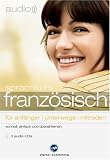 Audio franz�sisch - sprachkurs: Schnell, einfach und �berall lernen.Von den ersten Schritten in der Fremdsprache bis zum gelungenen Small Talk. Niveau A1, A2