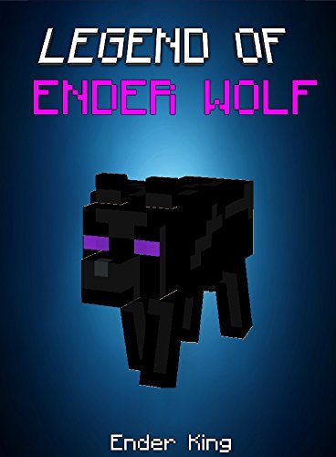 Legend Of Ender Wolf: Ender Wolf vs. Ender Ocelot (ENDVENTURES SERIES Book 8)