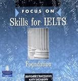 Review Pearson Longman, ELT  / Focus on Skills for IELTS: Foundation Class CD 1-2 (Focus)