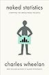 Naked Statistics: Stripping the Dread from the Data