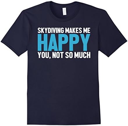 Men's Skydiving Makes Me Happy You Not So Much Funny Skydive Shirt Large Navy