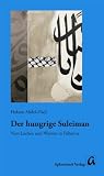 Der hungrige Suleiman: Vom Lachen und Weinen in Pal�stina - Eine biographische Erz�hlung - Hakam Abdel-Hadi