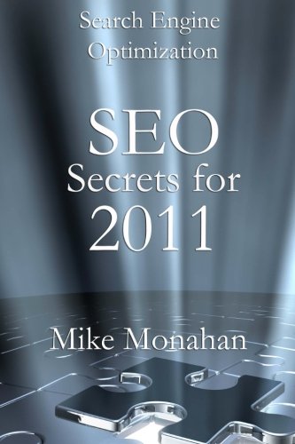 Search Engine Optimization: SEO Secrets For 2011