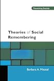 Theories of Social Remembering (Theorizing Society)
