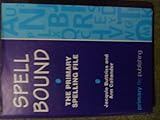 Spell bound : the primary spelling file