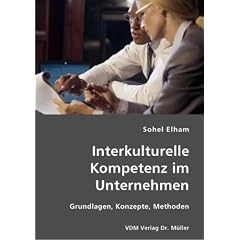 Interkulturelle Kompetenz im Unternehmen: Grundlagen, Konzepte, Methoden
