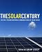 The Solar Century: The Past, Present and World-changing Future of Solar Energy