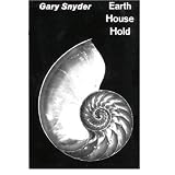 Earth House Hold / Gary Snyder : Technical Notes & Queries to Fellow Dharma Revolutionaries (New Directions Books)by Gary Snyder