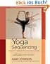 Yoga Sequencing: Designing Transformative Yoga Classes