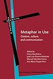 Metaphor in use : context, culture, and communication