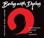 Being with Dying