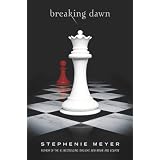Breaking Dawn (The Twilight Saga Book 4) ~ Stephenie Meyer