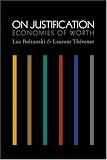 On Justification: Economies of Worth (Princeton Studies in Cultural Sociology)