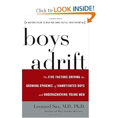 Boys Adrift: The Five Factors Driving the Growing Epidemic of Unmotivated Boys and Underachieving Young Men