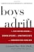 Boys Adrift: The Five Factors Driving the Growing Epidemic of Unmotivated Boys and Underachieving Young Men