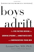 Boys Adrift: The Five Factors Driving the Growing Epidemic of Unmotivated Boys and Underachieving Young Men
