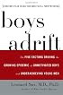 Boys Adrift: The Five Factors Driving the Growing Epidemic of Unmotivated Boys and Underachieving Young Men