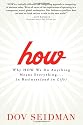 How: Why How We Do Anything Means Everything...in Business (and in Life)
