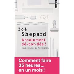 Absolument d�-bor-d�e ! : Ou le paradoxe du fonctionnaire