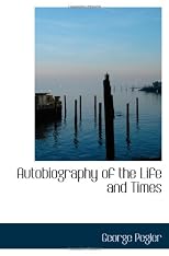 Autobiography of the Life and Times