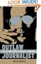 Outlaw Journalist: The Life and Times of Hunter S. Thompson