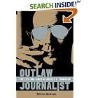 Click here to buy Outlaw Journalist: The Life and Times of Hunter S. Thompson by  William McKeen.