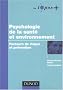 Psychologie de la sant� et environnement : Facteurs de risque et pr�vention