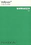 Marrakech Wallpaper* City Guide 2011 (